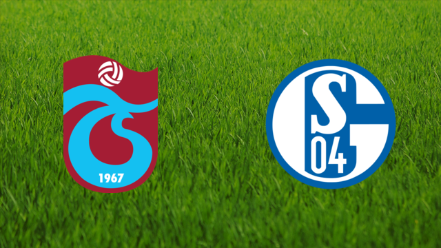 Trabzonspor vs. Schalke 04