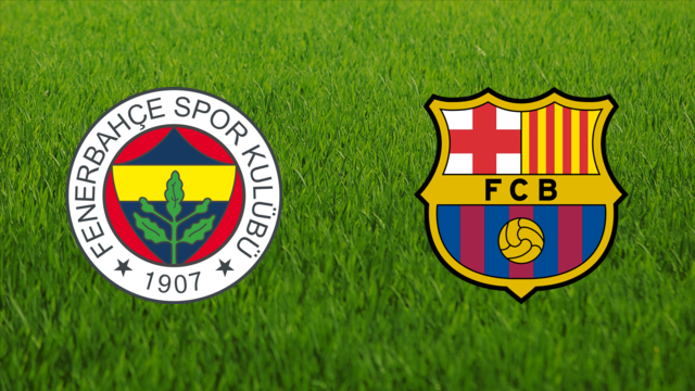 Fenerbahçe SK vs. FC Barcelona