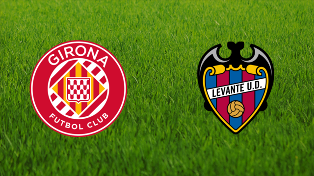 Girona FC vs. Levante UD