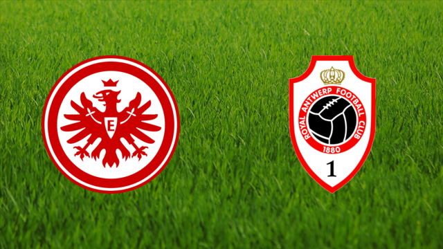 Eintracht Frankfurt vs. Royal Antwerp