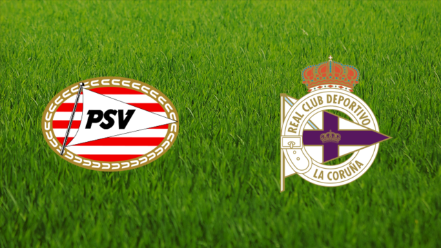 PSV Eindhoven vs. Deportivo de La Coruña