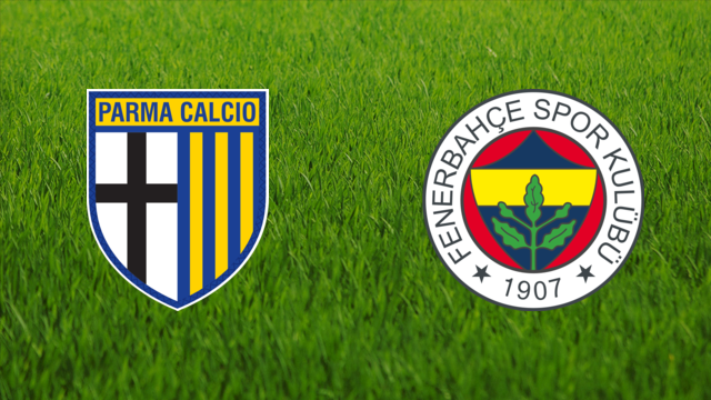 Parma Calcio vs. Fenerbahçe SK