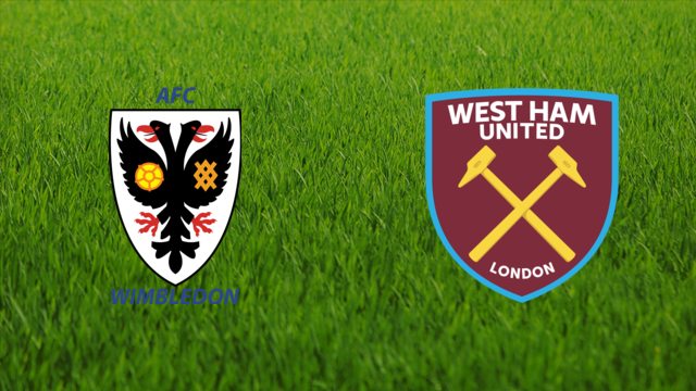 AFC Wimbledon vs. West Ham United