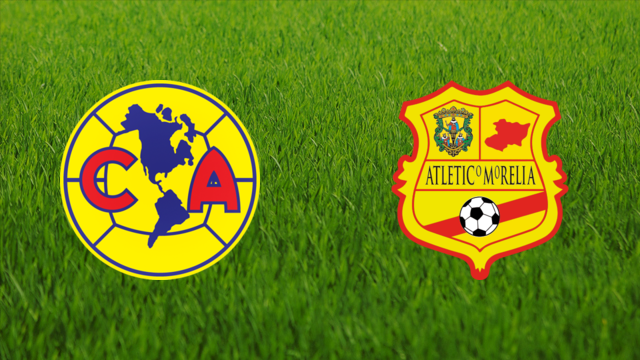 Club América vs. Atlético Morelia