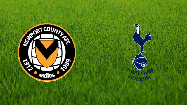 Newport County vs. Tottenham Hotspur