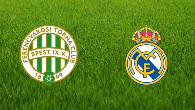 Ferencvárosi TC vs. Real Madrid