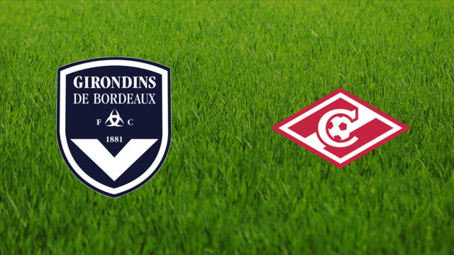 Girondins de Bordeaux vs. Spartak Moskva