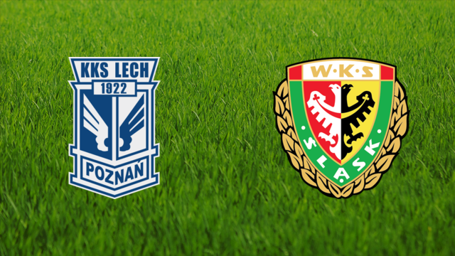 Lech Poznań vs. Śląsk Wrocław