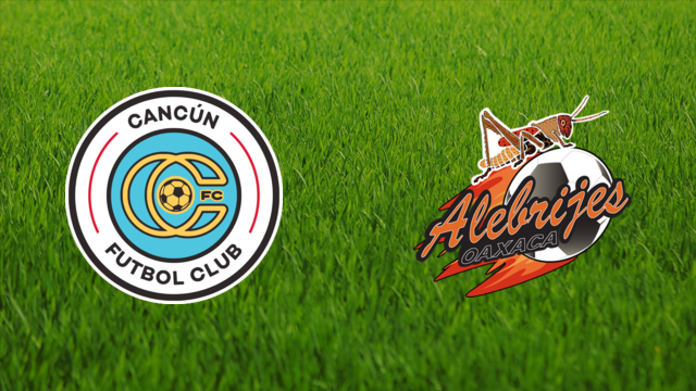 Cancún FC vs. Alebrijes de Oaxaca