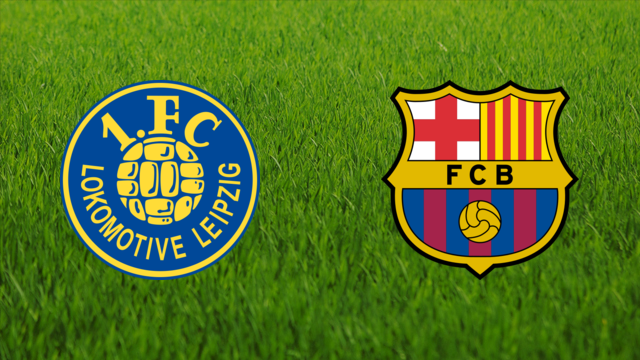 Lokomotive Leipzig vs. FC Barcelona