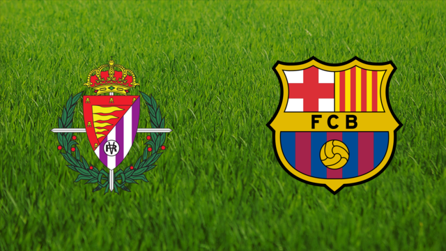 Real Valladolid vs. FC Barcelona