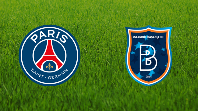 Paris Saint-Germain vs. İstanbul Başakşehir