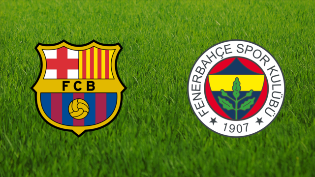 FC Barcelona vs. Fenerbahçe SK