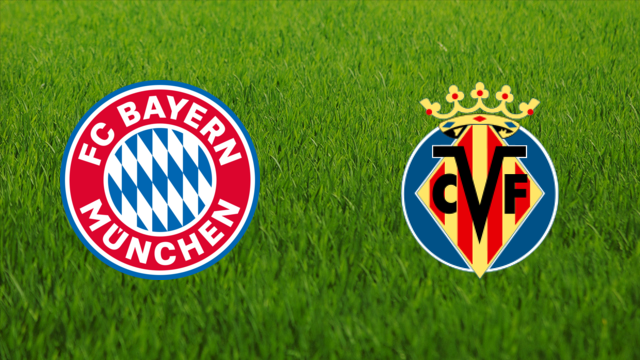 Bayern München vs. Villarreal CF