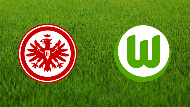 Eintracht Frankfurt vs. VfL Wolfsburg