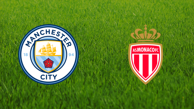 Manchester City vs. AS Monaco