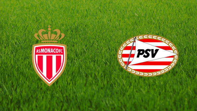 AS Monaco vs. PSV Eindhoven