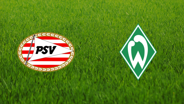 PSV Eindhoven vs. Werder Bremen