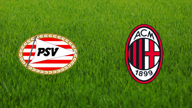 PSV Eindhoven vs. AC Milan