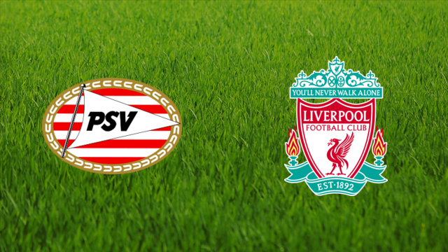 PSV Eindhoven vs. Liverpool FC