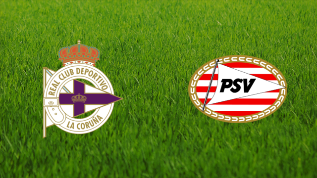 Deportivo de La Coruña vs. PSV Eindhoven