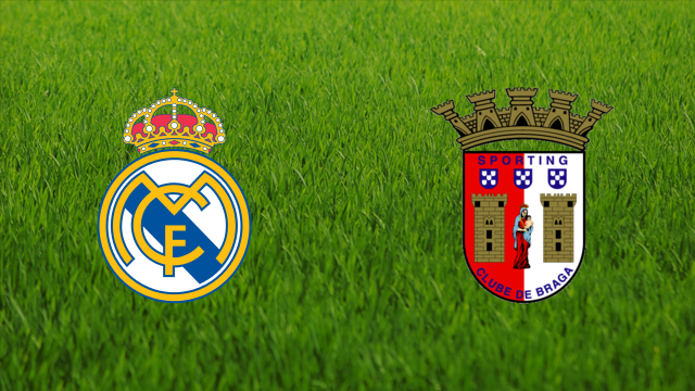 Real Madrid vs. Sporting Braga