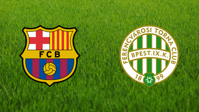 FC Barcelona vs. Ferencvárosi TC