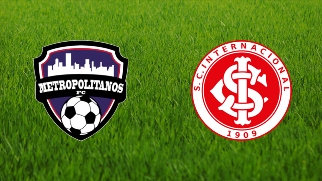 Metropolitanos FC vs. SC Internacional