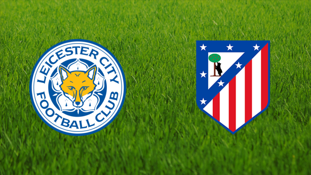 Leicester City vs. Atlético de Madrid