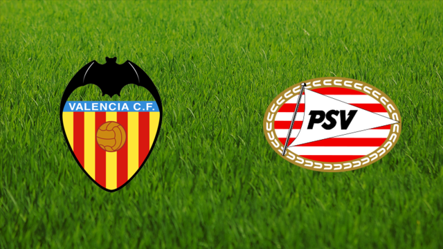 Valencia CF vs. PSV Eindhoven