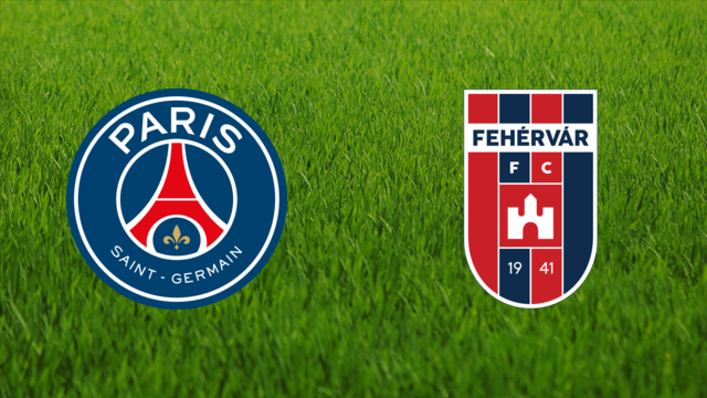 Paris Saint-Germain vs. Fehérvár FC