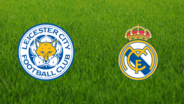 Leicester City vs. Real Madrid