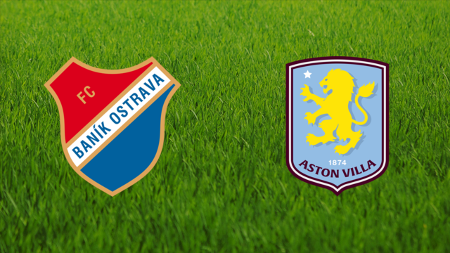 Baník Ostrava vs. Aston Villa