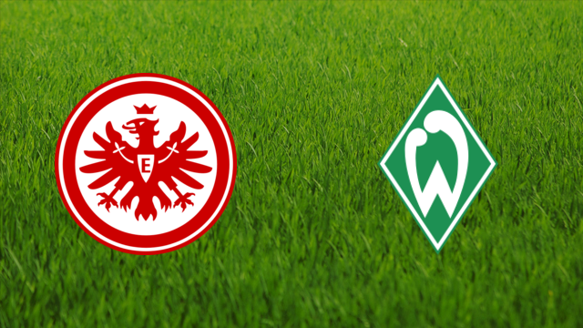 Eintracht Frankfurt vs. Werder Bremen