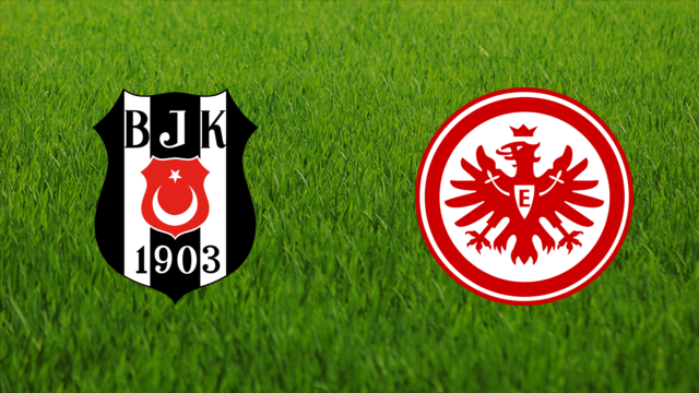 Beşiktaş JK vs. Eintracht Frankfurt