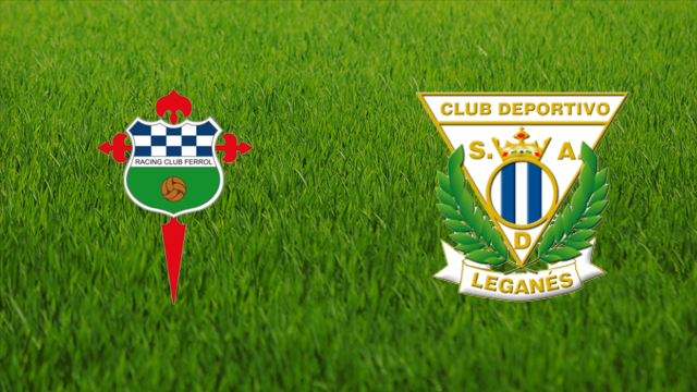 Racing de Ferrol vs. CD Leganés