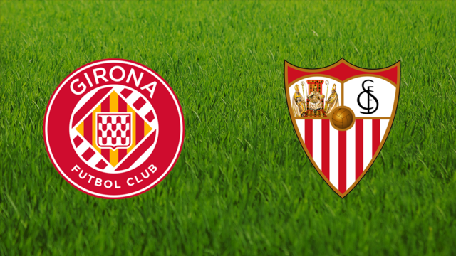 Girona FC vs. Sevilla FC